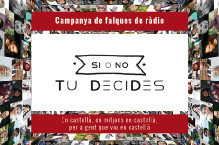 SI O NO, TU DECIDES. Campanya en castellà per a gent que viu en castellà
