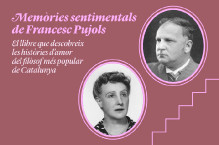 Vols llegir les memòries sentimentals inèdites de Francesc Pujols?