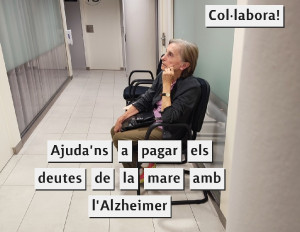 Ajuda'ns a pagar els deutes de la mare amb l'Alzheimer