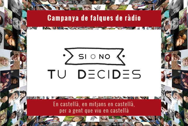 SI O NO, TU DECIDES. Campanya en castellà per a gent que viu en castellà