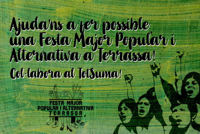 Ajuda'ns a construir una Festa Major Alternativa i Popular, a Terrassa!