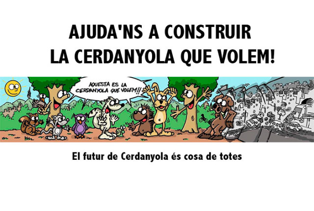 AJUDA'NS A CONSTRUIR LA CERDANYOLA QUE VOLEM!